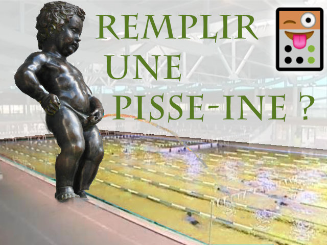 Des litres et des litres de pipi...